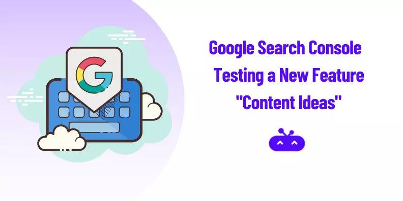 Google-Search-console-testing-new-feature-content-ideas