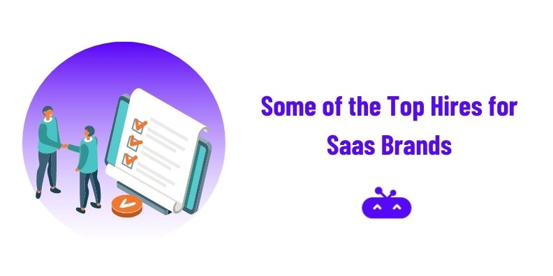 Some of the Top Hires for Saas Brands