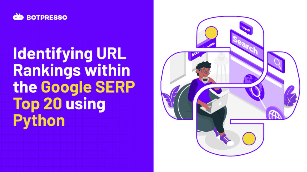 Identifying URL Rankings within the Google SERP Top 20 using Python
