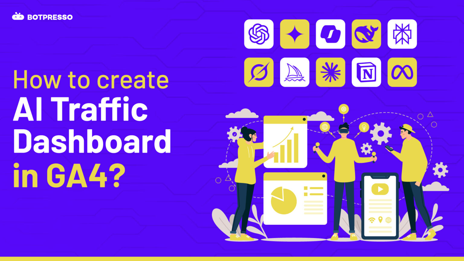 How to Create AI Traffic Dashboard in GA4 - Botpresso